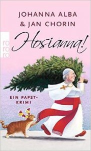 (Johanna Alba & Jan Chorin)-Hosianna – ein Papstkrimi