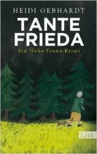 Heidi Gebhardt Tante Frieda – Ein Hohe-Tanne-Krimi